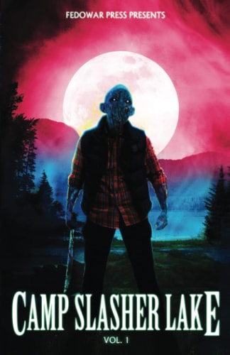 Camp Slasher Lake: Volume One