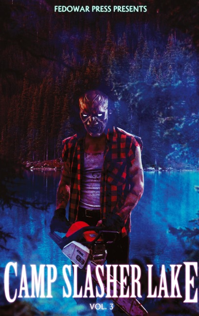 Camp Slasher Lake: Volume Three