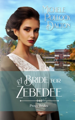 A Bride for Zebedee Proxy Brides Book 66