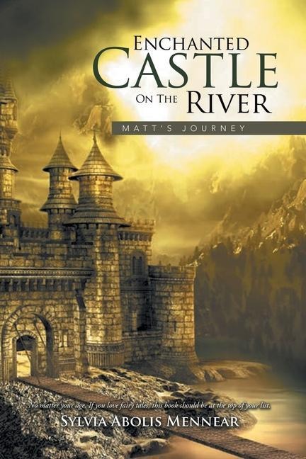 Enchanted Castle on the River: Matts Journey