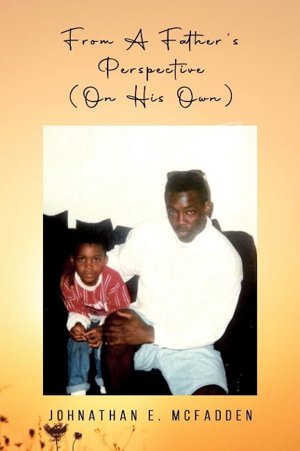 From A Fathers Perspective (On His Own)