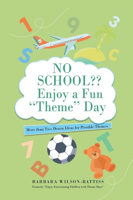 No School?? Enjoy a fun Theme Day: More than Two Dozen Ideas for Possible Themes