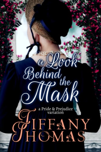 A Look Behind the Mask A Pride and Prejudice Variation