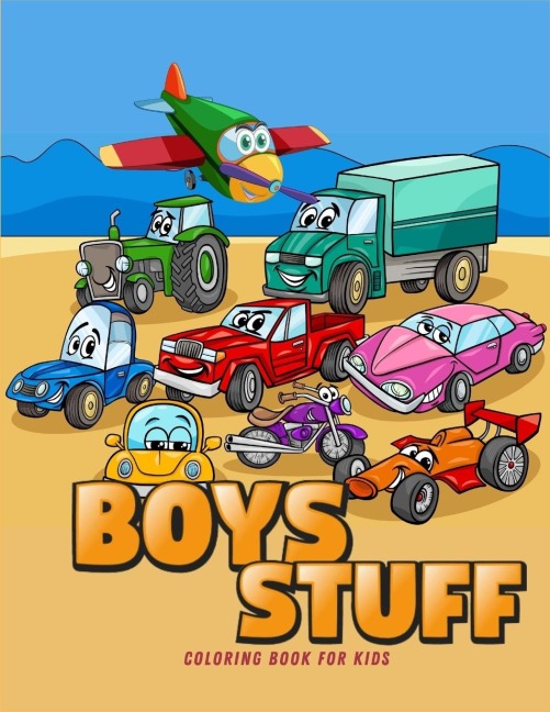 BOYS STUFF: Coloring Book for Boys ¿ Cute Cars, Trucks, Planes and Vehicles Coloring Book for Boys Aged 4-10
