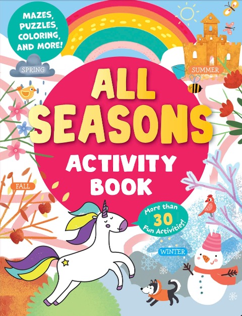 All Seasons Activity Book: Mazes, Puzzles, Coloring, and More! More Than 30 Fun Activities!