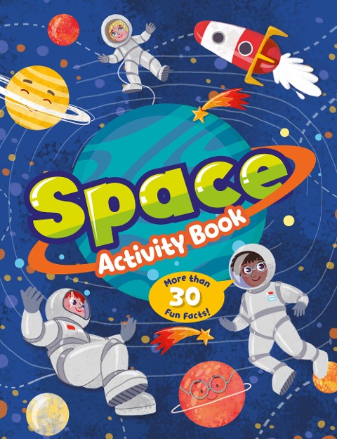 Space Activity Book: More Than 30 Fun Facts!