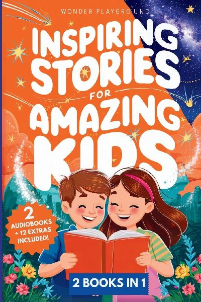 Inspiring Stories for Amazing Kids: 2 Books in 1: Empowering Tales of Courage, Confidence, and Dreams for Boys and Girls Ages 5-10