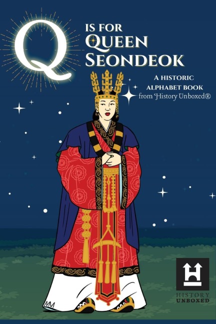 Q is for Queen Seondeok: A Historic Alphabet Book