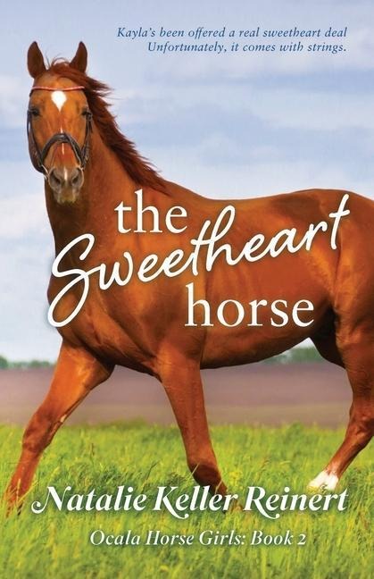 The Sweetheart Horse (Ocala Horse Girls: Book Two)