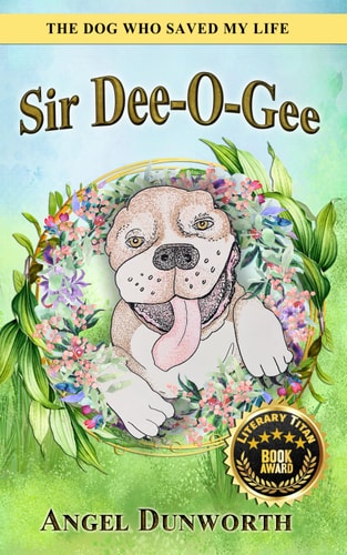 Sir Dee-O-Gee The Dog Who Saved My Life