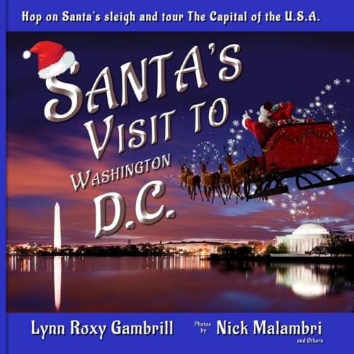 Santa's Visit to Washington, D.C. Hop on Santa's Sleigh and Tour The Capital of the U.S.A.