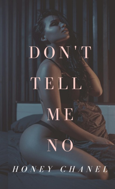 Don't Tell Me No (Forbidden Taste1)