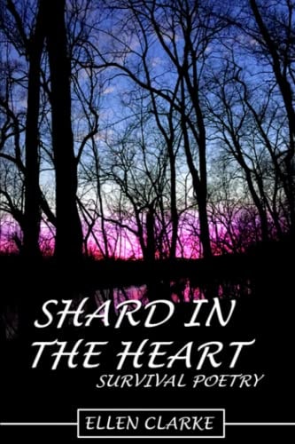 Shard in the Heart Survival Poetry