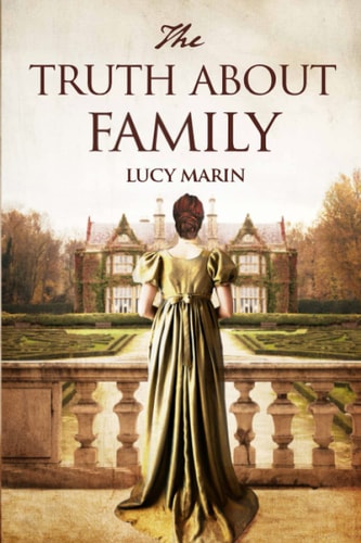 The Truth About Family A Friends to Lovers Variation of Jane Austen's Pride and Prejudice