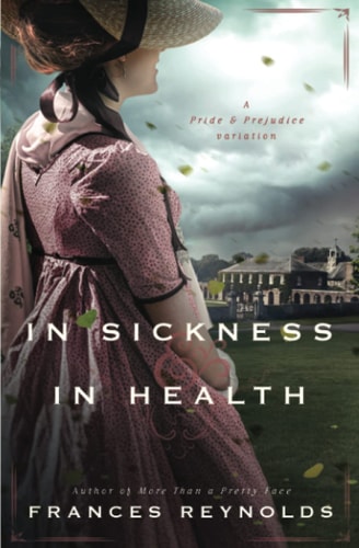 In Sickness and in Health A Variation of Jane Austen's Pride and Prejudice