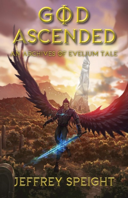 God Ascended: AN ARCHIVES OF EVELIUM TALE