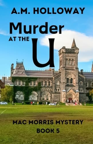Murder at the U Mac Morris Mystery Book 5