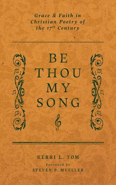 Be Thou My Song: Grace and Faith in Christian Poetry in the Seventeenth Century