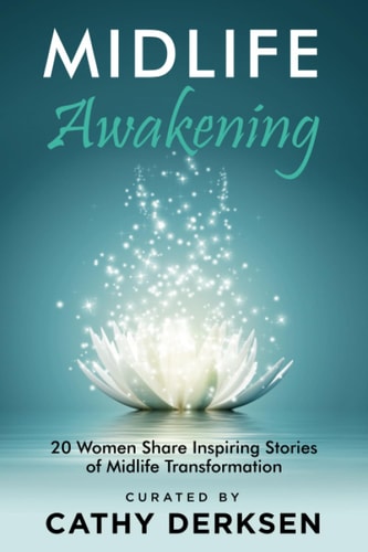 Midlife Awakening 20 Women Share Inspiring Stories of Midlife Transformation