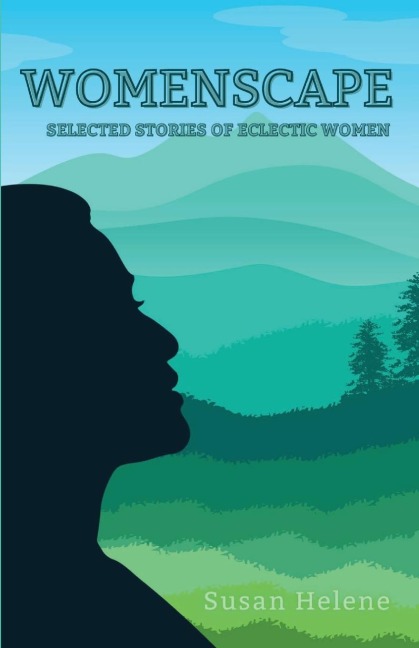 WOMENSCAPE: Selected Stories of Eclectic Women