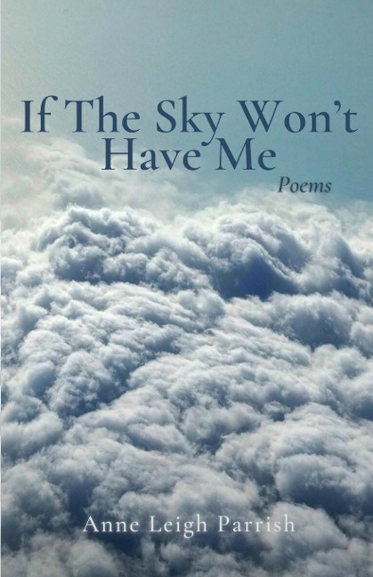 If The Sky Wont Have Me
