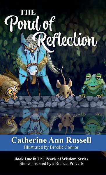 The Pond of Reflection: Book One in The Pearls of Wisdom Series: Stories Inspired by a Biblical Proverb