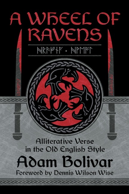 A Wheel of Ravens: Alliterative Verse in the Old English Style