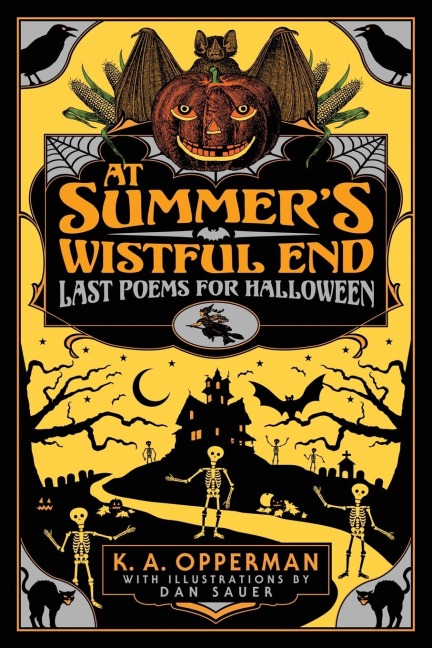 At Summers Wistful End: Last Poems for Halloween