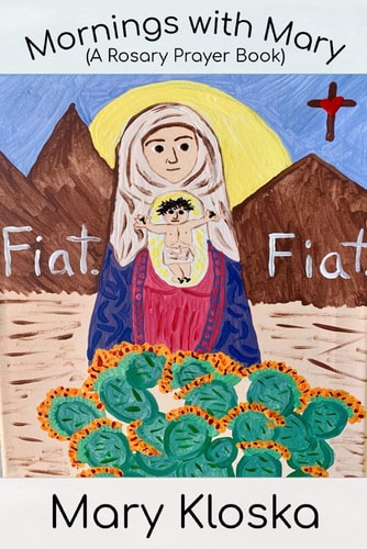 Mornings with Mary A Rosary Prayer Book