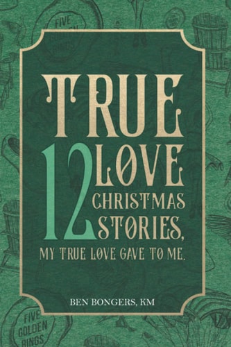 True Love 12 Christmas Stories, My True Love Gave to Me