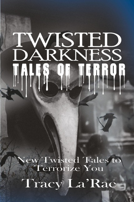 Twisted Darkness Tales of Terror: New Twisted Tales to  Terrorize You