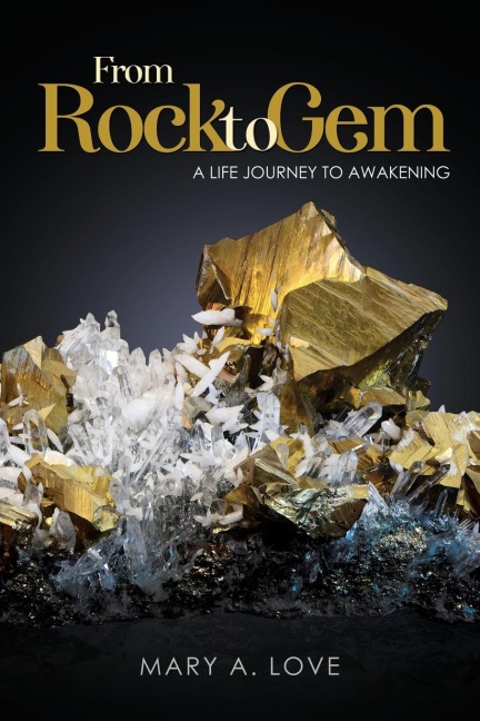 From Rock To Gem: A Life Journey To Awakening