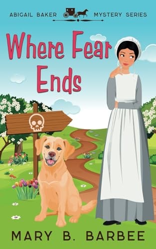 Where Fear Ends A Cozy Mystery With a Twist