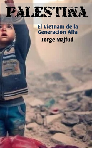 Palestina El Vietnam de la Generación Alfa