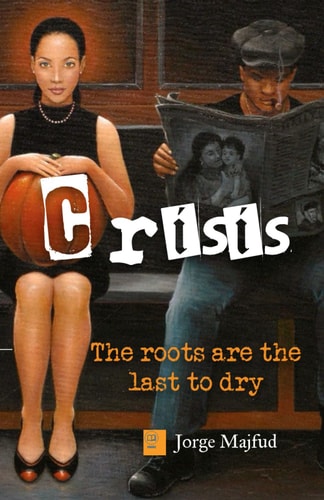 Crisis The Roots Are the Last to Dry