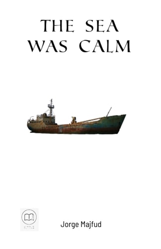 The Sea Was Calm
