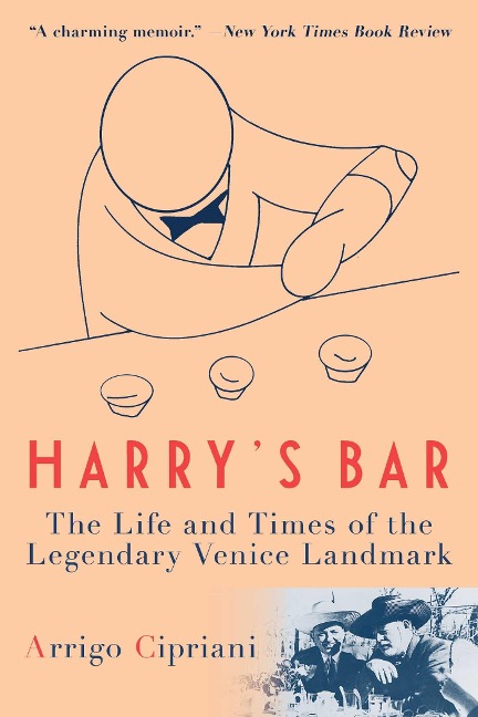 Harrys Bar: The Life and Times of the Legendary Venice Landmark