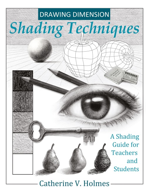 Drawing Dimension - Shading Techniques: A Shading Guide for Teachers and Students