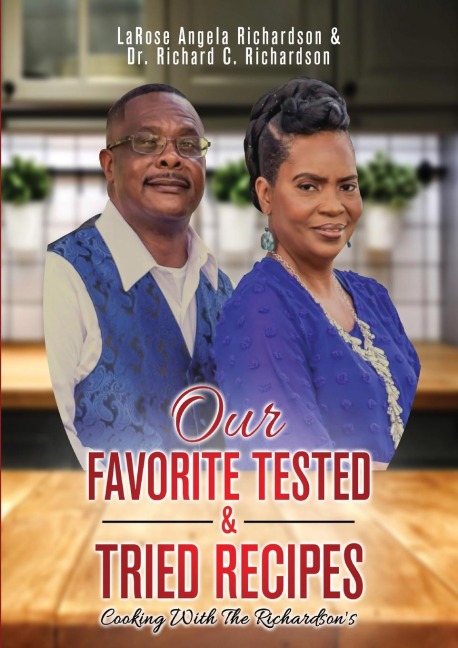 Our Favorite Tested & Tried Recipes: Cooking With The Richardsons