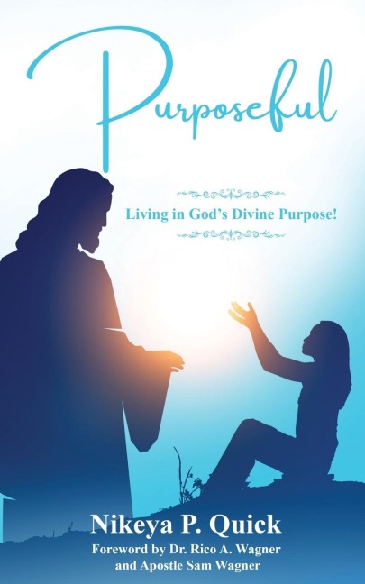 Purposeful: Living in Gods Divine Purpose!