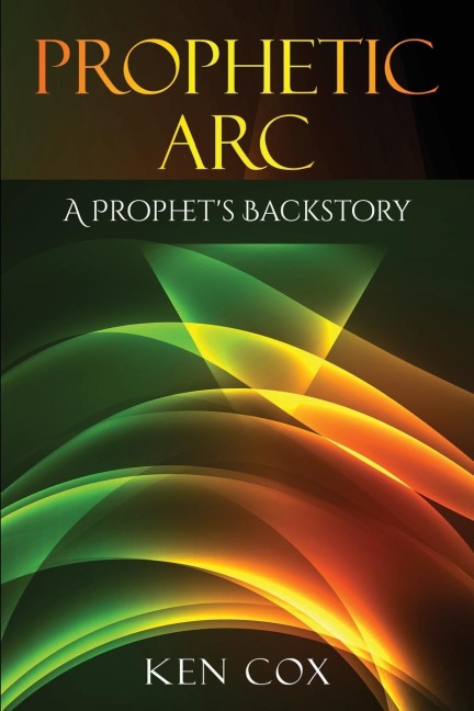 Prophetic Arc: A Prophets Backstory