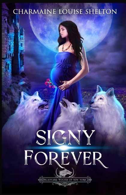 Signy Forever: A Wolf Shifter Fated Mates Reverse Harem Romance