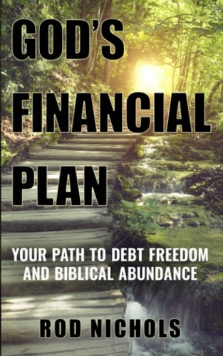 God's Financial Plan Your Path to Debt Freedom and Biblical Abundance