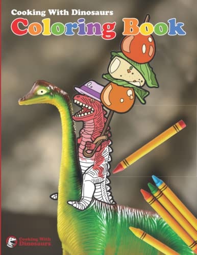 Cooking With Dinosaurs Coloring Book