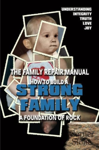 Strong Family A Foundation of Rock - The Family Repair Manual
