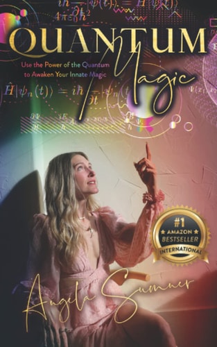 Quantum Magic Use the Power of the Quantum to Awaken Your Innate Magic