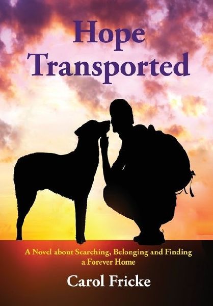 Hope Transported: A Novel about Searching, Belonging and Finding a Forever Home