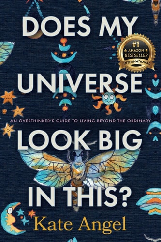 Does My Universe Look Big in This? An Overthinker's Guide to Living Beyond the Ordinary