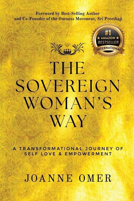 The Sovereign Woman's Way: A Transformational Journey of Self Love & Empowerment