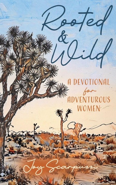 Rooted & Wild: A Devotional for Adventurous Women